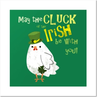 May the cluck of the Irish be with you Posters and Art